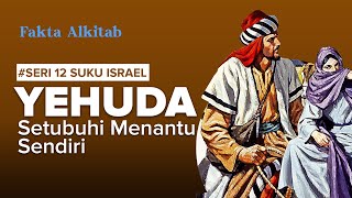 #FaktaAlkitab - Yehuda, Menjual Yusuf, Dijebak Setubuhi Menantu Sendiri | Seri 12 Suku Israel