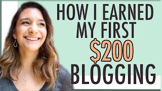 MAKE MONEY BLOGGING | HOW I EARNED MY FIRST $200 BLOGGING