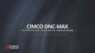 CIMCO DNC-Max - The professional choice for DNC communication