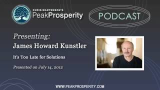 James Howard Kunstler: It's Too Late for Solutions