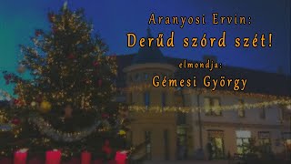 Aranyosi Ervin: Derűd szórd szét!