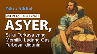 #FaktaAlkitab - Asyer, Suku Paling Kaya dan Bahagia di Israel Dalam Sejarah Alkitab