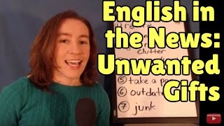 Learn English from the News - Unwanted gifts from parents to children