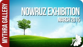 Mythra Gallery - NOWRUZ Exhibition March 2015