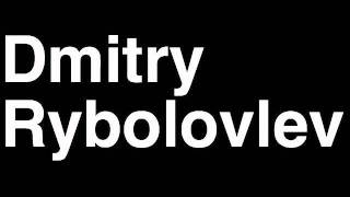How to Pronounce Dmitry Rybolovlev Russia Forbes List of Billionaires Net Worth House Richest Man