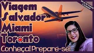 VIAGEM internacional para o CANADÁ - Miami / Toronto. EMBARQUE, AEROPORTO E PASSAGEM PELA IMIGRAÇÃO