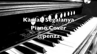 Kaulah Segalanya (piano cover) by @stephenerastus