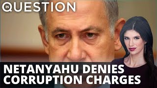 Benjamin Netanyahu denies corruption charges