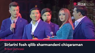 Bravo jamoasi - Sirlarini fosh qilib sharmandeni chiqaraman