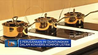 5 Perusahaan Ini Diuntungkan Program Konversi Kompor Listrik