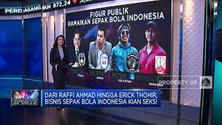 Bisnis Sepak Bola Indonesia Kian Seksi, Kok Bisa?
