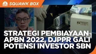 Strategi Pembiayaan APBN 2022, DJPPR Gali Potensi Investor SBN Ritel