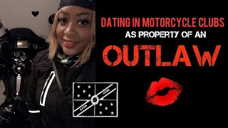 Dating in Motorcycle Clubs... As "Property Of" an OUTLAW
