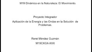 Módulo 19 Cápsula 07 PI  Aplicación de la Energía y las Ondas en la Solución  de Problemas