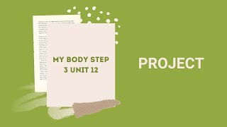 My Body Step 3 Unit 12 (Project) 24 EASY STEPS by Green Country