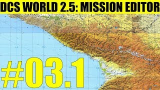 DCS World 2.5: Mission Editor. Видео #03.1. "Создаю миссию для одиночной игры".