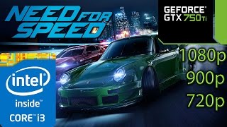Need For Speed 2015 - GTX 750 ti - i3 (Simulated) - 8GB RAM - 1080p - 900p - 720p