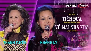 Khánh Ly & Thanh Tuyền - LK Tiễn Đưa & Về Mái Nhà Xưa / PBN 100