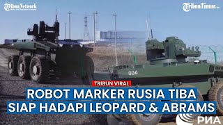 Robot "Marker" Rusia Pertama Tiba di Zona Perang Ukraina, Tank Abrams dan Leopard Jadi Target!