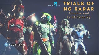 Destiny 2 | Trials of No Radar | My Thoughts | Live Com Gameplay
