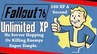 Fallout 76 -100 Xp a second Glitch! (No Server Hopping)