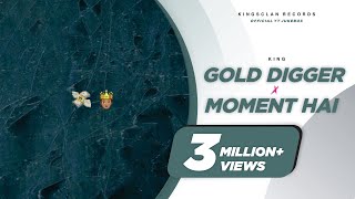 King - Gold Digger | Moment Hai | Official YT Jukebox | Latest Songs 2019 |