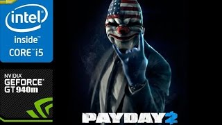 Payday 2 - GeForce 940m 2GB Gaming (Asus R556L)