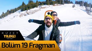 Kuzey Yıldızı İlk Aşk 19. Bölüm Fragman