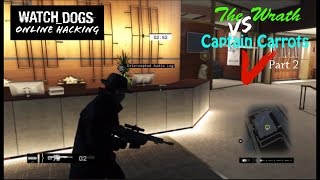 Watch Dogs Online Hacking. The Wrath VS Captain Carrots 5 (Part 2)