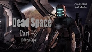 Dead Space (2008) 1080p/60fps прохождение. Часть #2 / walkthrough. Part #2