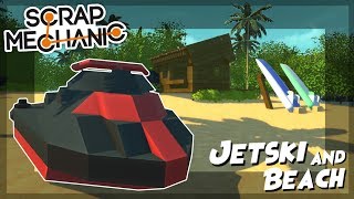 Hover JETSKI and a new BEACH! - Tropical Island Part 3 - Scrap Mechanic Creations! - Episode 71