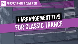 7 Arrangement Tips (While Finishing a Classic Trance Track with Ableton Live)