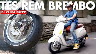3 JUTAAN PASANG BREMBO DI VESPA PREPP!!! MARI KITA TES UJI COBA
