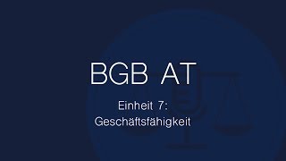 BGB AT Folge 7: Geschäftsfähigkeit