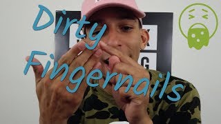 Girls Like Guys With Dirty Fingernails ?