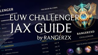 EUW Challenger Basic Jax Guide by RANGERZX (OUTDATED, SEASON 7 GUIDE)