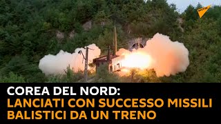 Corea del Nord: lanciati con successo missili balistici da un treno