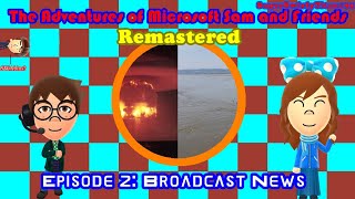 The Adventures of Microsoft Sam and Friends Remastered | Episode 2: Broadcast News