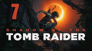 Прохождение Shadow of the Tomb Raider Серия 7 "Гробница бога смерти"