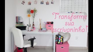 Transforme sua escrivaninha - VOLTA ÀS AULAS