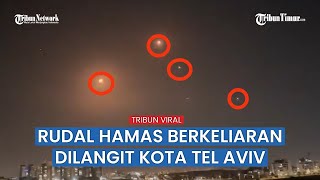 Rentetan Roket Pejuang Hamas Dikerahkan ke Area Pemukiman Kota Tel Aviv, Pasukan Israel Kewalahan