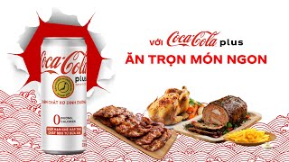 Coca-Cola Plus - Giảm hấp thu chất béo từ bữa ăn