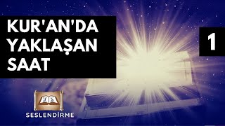Kur'an'da Yaklaşan Saat | Bölüm 1