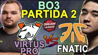 [2] VIRTUS PRO vs FNATIC - B03 PLAYOFFS - DREAM LEAGUE SEASON 11