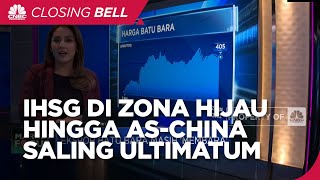 Market Focus: IHSG Menghijau Hingga Hubungan AS-China Tegang