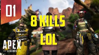 8 KILLS LUL.  Apex Legends - Dangerous Moments Ep. 1