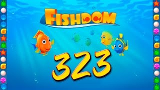 Fishdom: Deep Dive level 323 Walkthrough