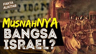 #FaktaAlkitab | PEMUSNAHAN BESAR-BESARAN YANG DIALAMI BANGSA ISRAEL ?