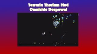 Terraria Thorium Mod: Omnicide Despawn