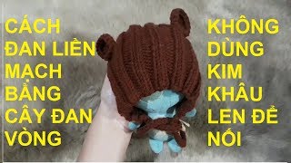 Hướng Dẫn Đan Mũ Len Tai Gấu Cho Bé/ How To Knit Bear Ears Hat.